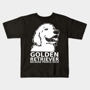 Golden Retriever Because People Suck Kids T-Shirt